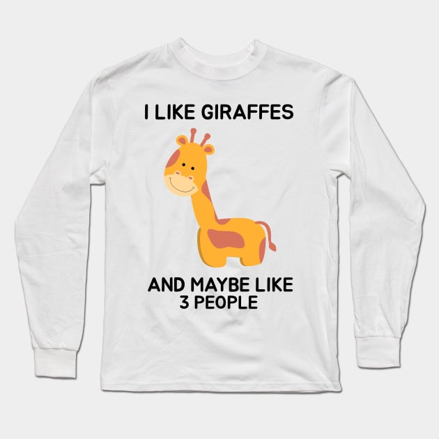 I like giraffes and maybe like 3 people Long Sleeve T-Shirt by Screamingcat